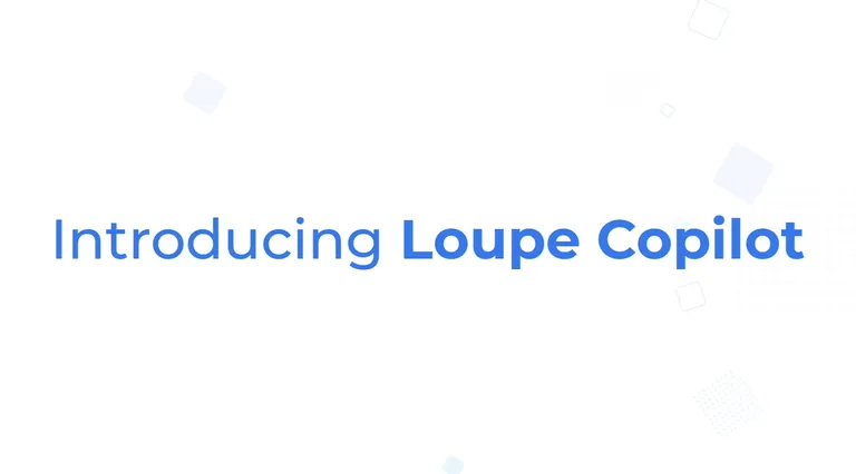 Introducing Loupe Copilot — the AI assistant inside Loupe Factory.